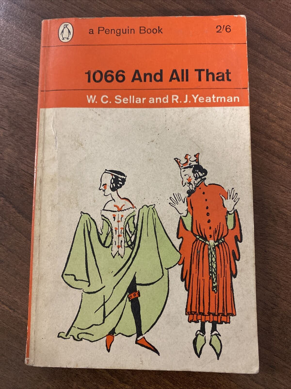 1066 And All That by W.C.Sellar and R.J.Yeatman Vintage Penguin book 1964