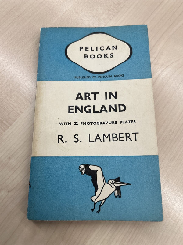 ART IN ENGLAND R S Lambert - Pelican Book A38 1938 First Edition Plates