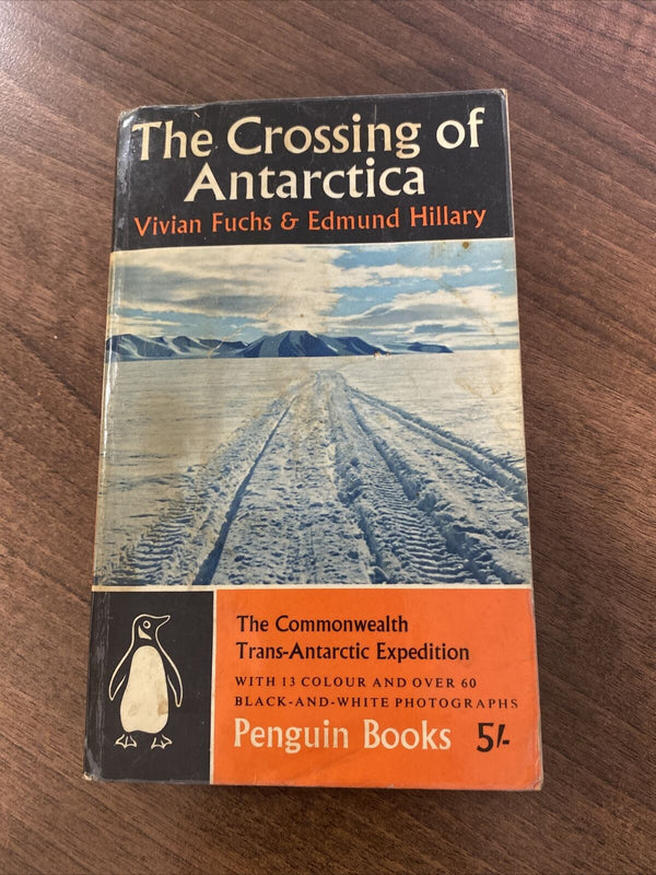 The Crossing of Antarctica by Vivian Fuchs & Edmund Hillary, 1960, Illustrated 