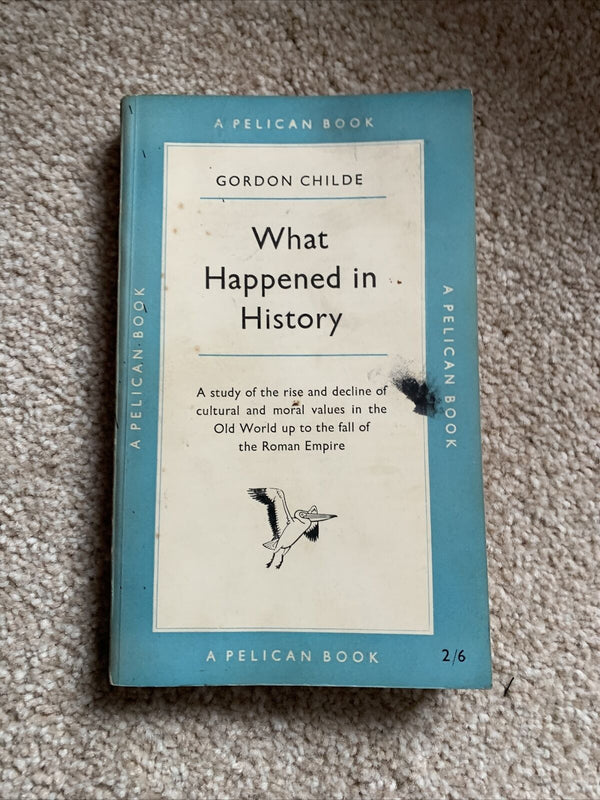 WHAT HAPPENED IN HISTORY Gordon Childe Pelican Book 1954 Iron Age Neolithic