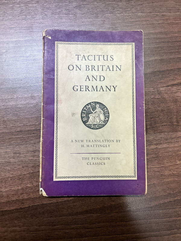 TACITUS ON BRITAIN AND GERMANY Penguin Classics L5 1951 Trans By H Mattingley