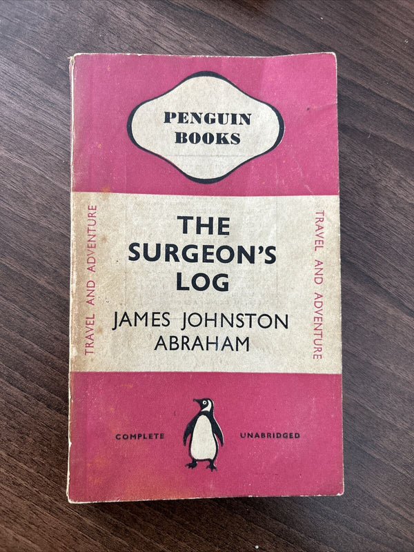 THE SURGEONS LOG James Johnston Abraham - Penguin Travel Pink No 66 1941