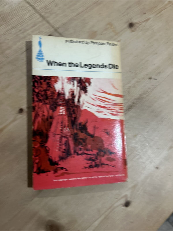 WHEN THE LEGENDS DIE by Hal Borland  paperback Peacock Penguin Books 1965