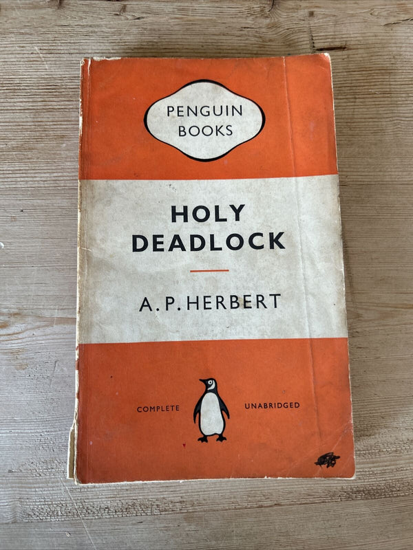 HOLY DEADLOCK By A P Herbert - Penguin Books No 1038 1955 Divorce