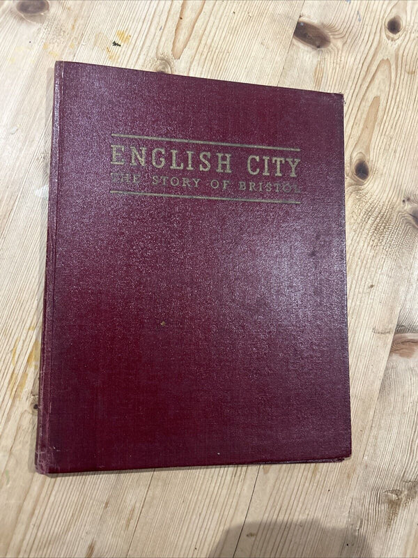 ENGLISH CITY The Growth And Future Of BRISTOL  Hardback 1945 Illustrated