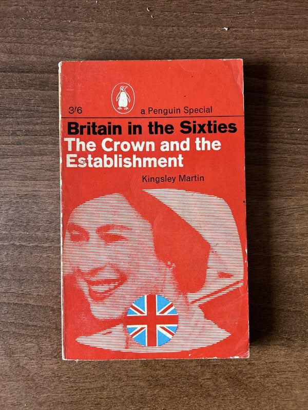 BRITAIN IN THE SIXTIES The Crown And The Establishment S217 Penguin Special