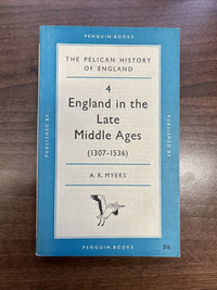 ENGLAND IN THE LATE MIDDLE AGES AR Myers Pelican Book 1959 No A234 History No 4