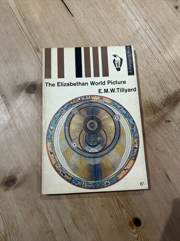 The ELIZABETHAN WORLD PICTURE EMW Tillyard - Peregrine Book Penguin Y27 1966