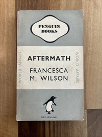 AFTERMATH Francesca M Wilson Penguin World Affairs 1947 No 614 First WW2