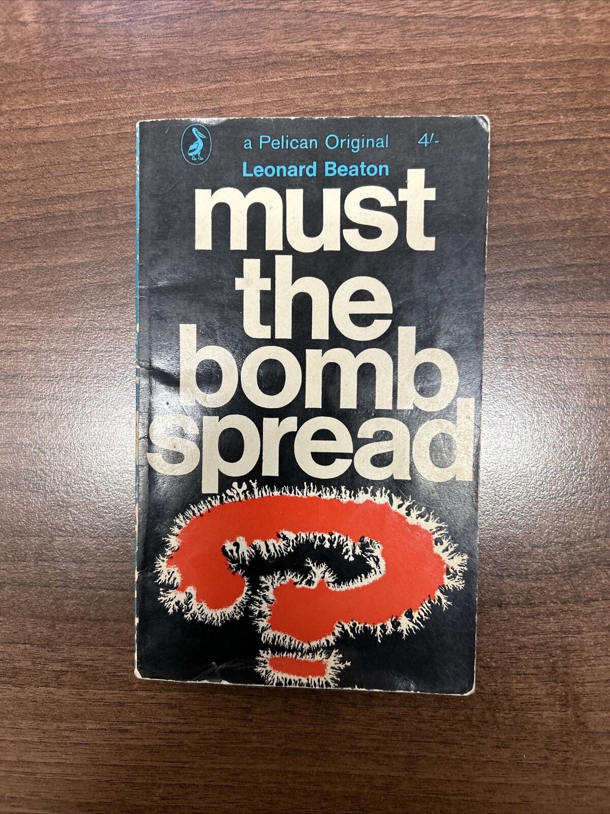 MUST THE BOMB SPREAD Leonard Beaton Pelican Book 1966 No A791 Nuclear Bombs War