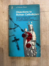 OBJECTIONS TO ROMAN CATHOLICISM Various Pelican Book 1966 No A813 Religion