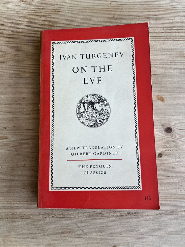 ON THE EVE Ivan Turgenev Penguin Classics L9 1951