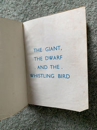 The GIANT The DWARF and the WHISTLING BIRD - gift book circa 1950? Childrens 