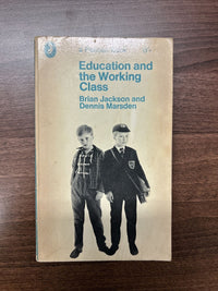 EDUCATION AND THE WORKING CLASS - B Jackson & D Marsden Pelican Book 1966 A811