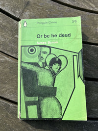 OR BE HE DEAD  James Byrom Penguin Books Crime 1964