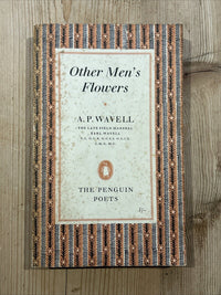 OTHER MENS FLOWERS Earl Field Marshall A O Wavell The Penguin Poets 1960 D52