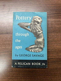 POTTERY THROUGH THE AGES George Savage - Pelican Book 1959 No A439 Many Photos