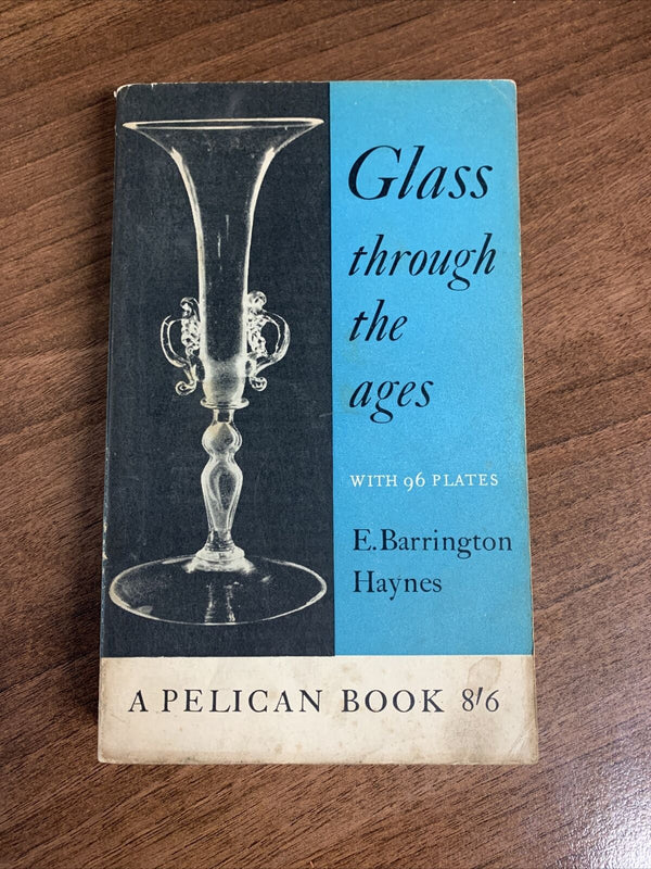 GLASS THROUGH THE AGES By E BARRINGTON HAYNES - Pelican Book 1959 No A166