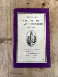 FALL OF THE ROMAN REPUBLIC Six Lives Plutarch - Penguin Classics L84 1958