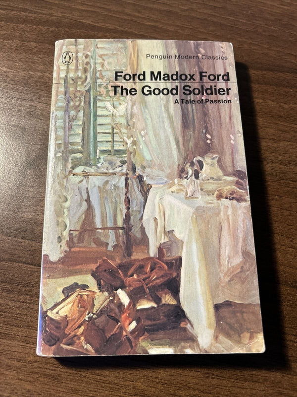 THE GOOD SOLDIER A Take Of Passion Ford Maddox Ford Penguin Modern Classics 1982