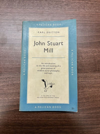 JOHN STUART MILL By Karl Britton Pelican Book 1953 ￼No A274 Philosophy Logic