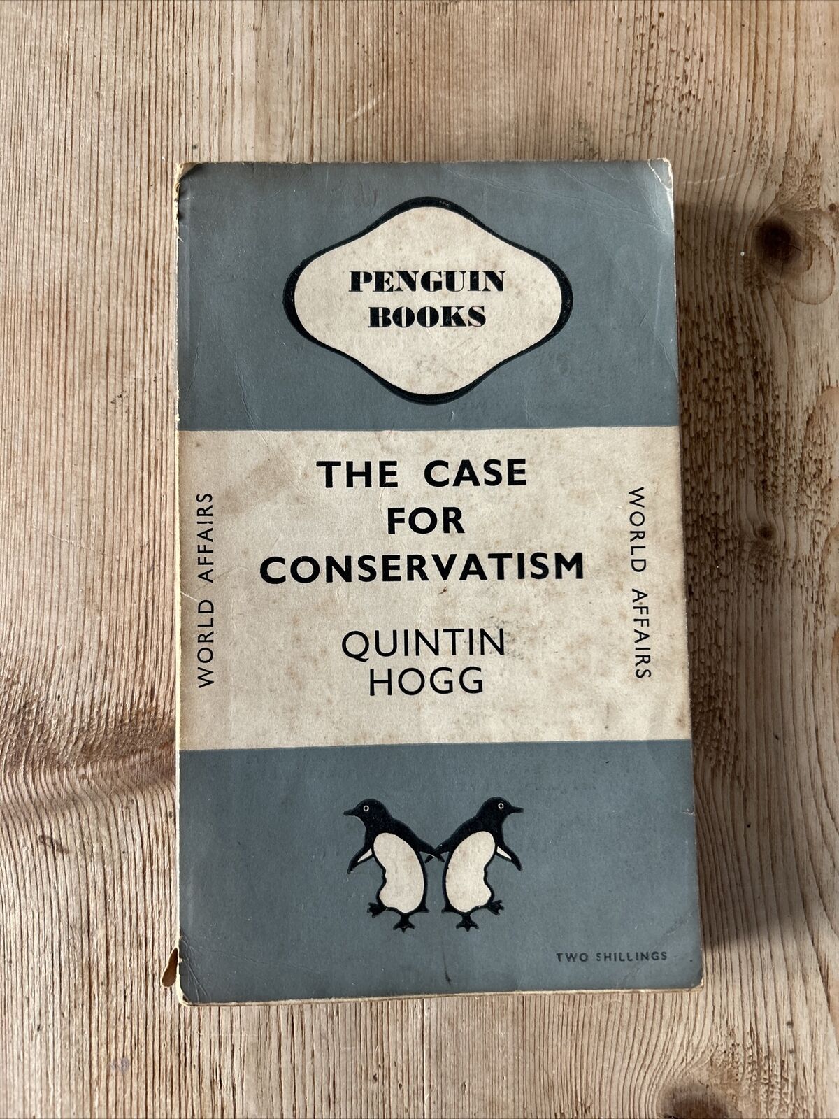 THE CASE FOR CONSERVATISM Q Hogg Penguin Book World Affairs 1947 No 635 First