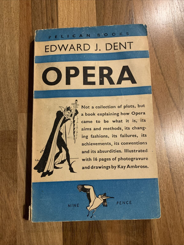 OPERA Edward J Dent - Pelican Books A150 1945