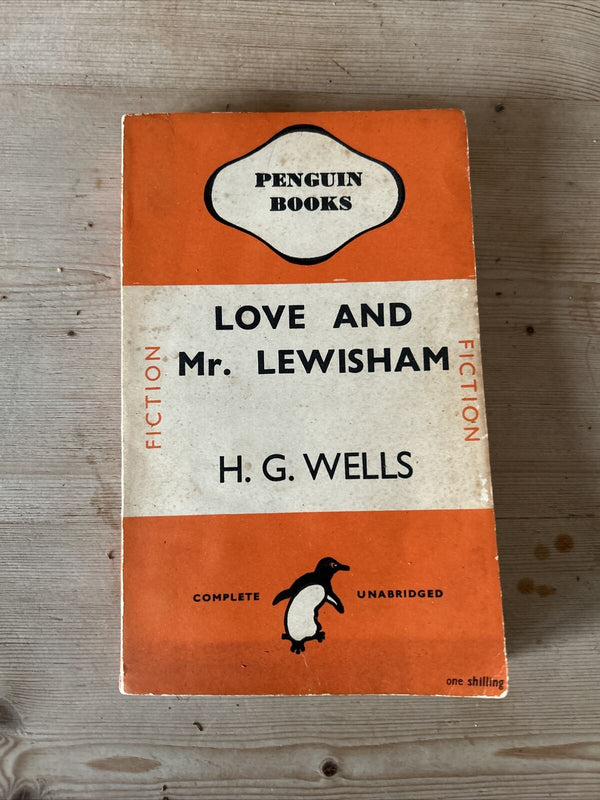 LOVE AND MR LEWISHAM - H G WELLS - Penguin Books No 572 1946