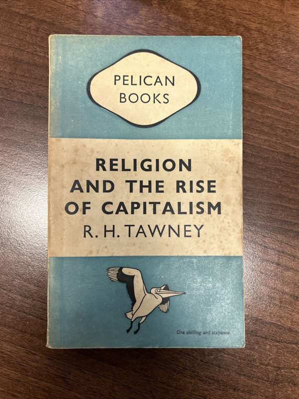 RELIGION AND THE RIDE OF CAPITALISM By RH Tawney - Pelican Book 1948 No A23