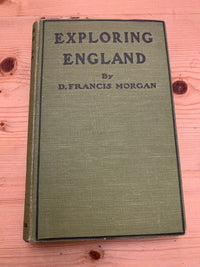 Exploring England By D Francis Morgan 155 Pages Hardback 