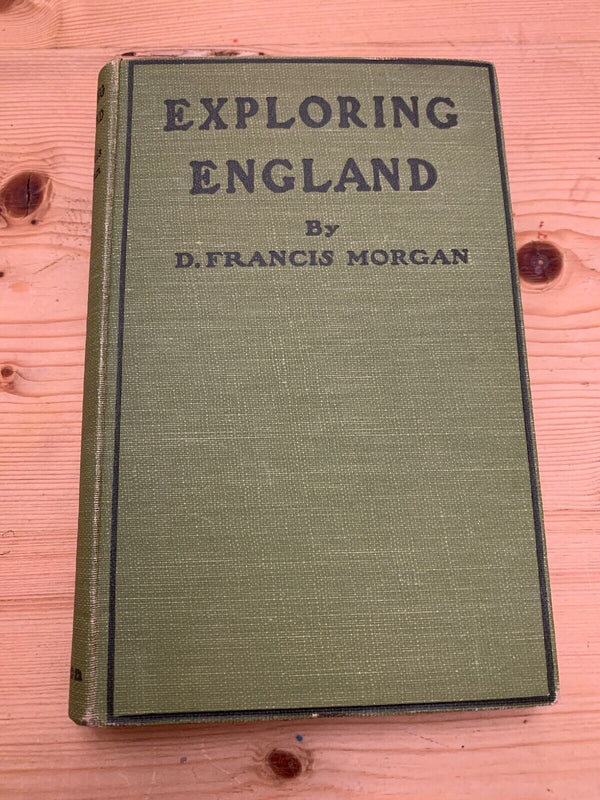 Exploring England By D Francis Morgan 155 Pages Hardback 