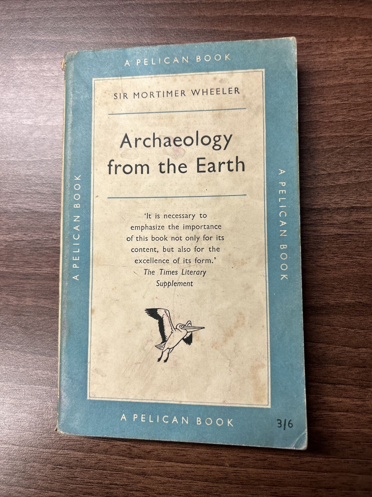 ARCHEOLOGY FROM THE EARTH Mortimer Wheeler Pelican Book 1956 No A356 First