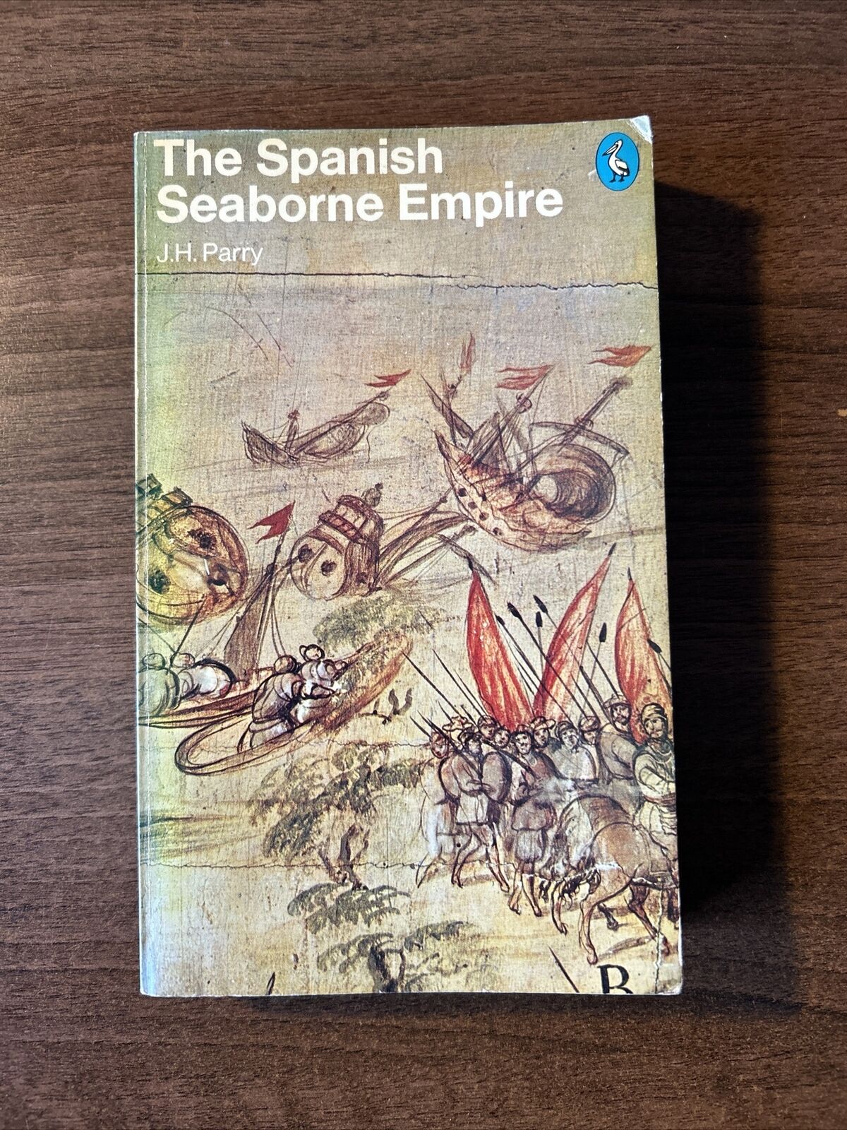 THE SPANISH SEABOURNE EMPIRE J H Parry  Pelican Book 1973 Conquistadores