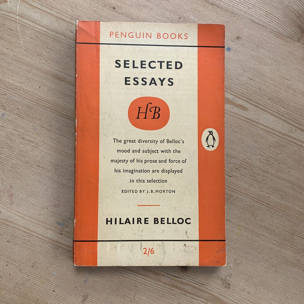 SELECTED ESSAYS - HILAIRE BELLOC - Penguin Books No 1089 1962