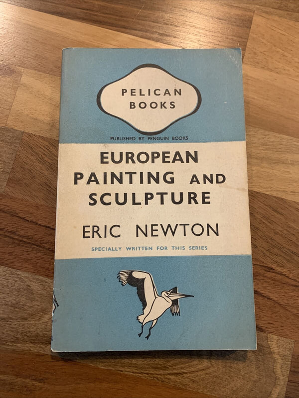 EUROPEAN PAINTING & SCULPTURE - Eric Newton 1941 Pelican First Ed Book No A82