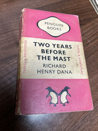 TWO YEARS BEFORE THE MAST, Richard Henry Dana, Penguin Books Travel No 578 1948