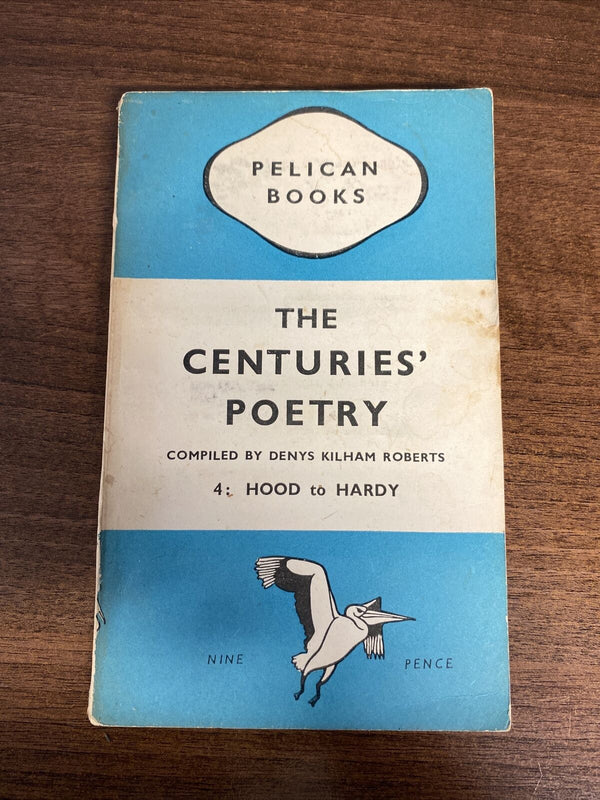 The Centuries' Poetry 4: Hood To Hardy, Pelican Books, 1945