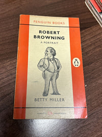 ROBERT BROWNING A Portrait, Betty Miller, Penguin Books Travel No 1264 1958