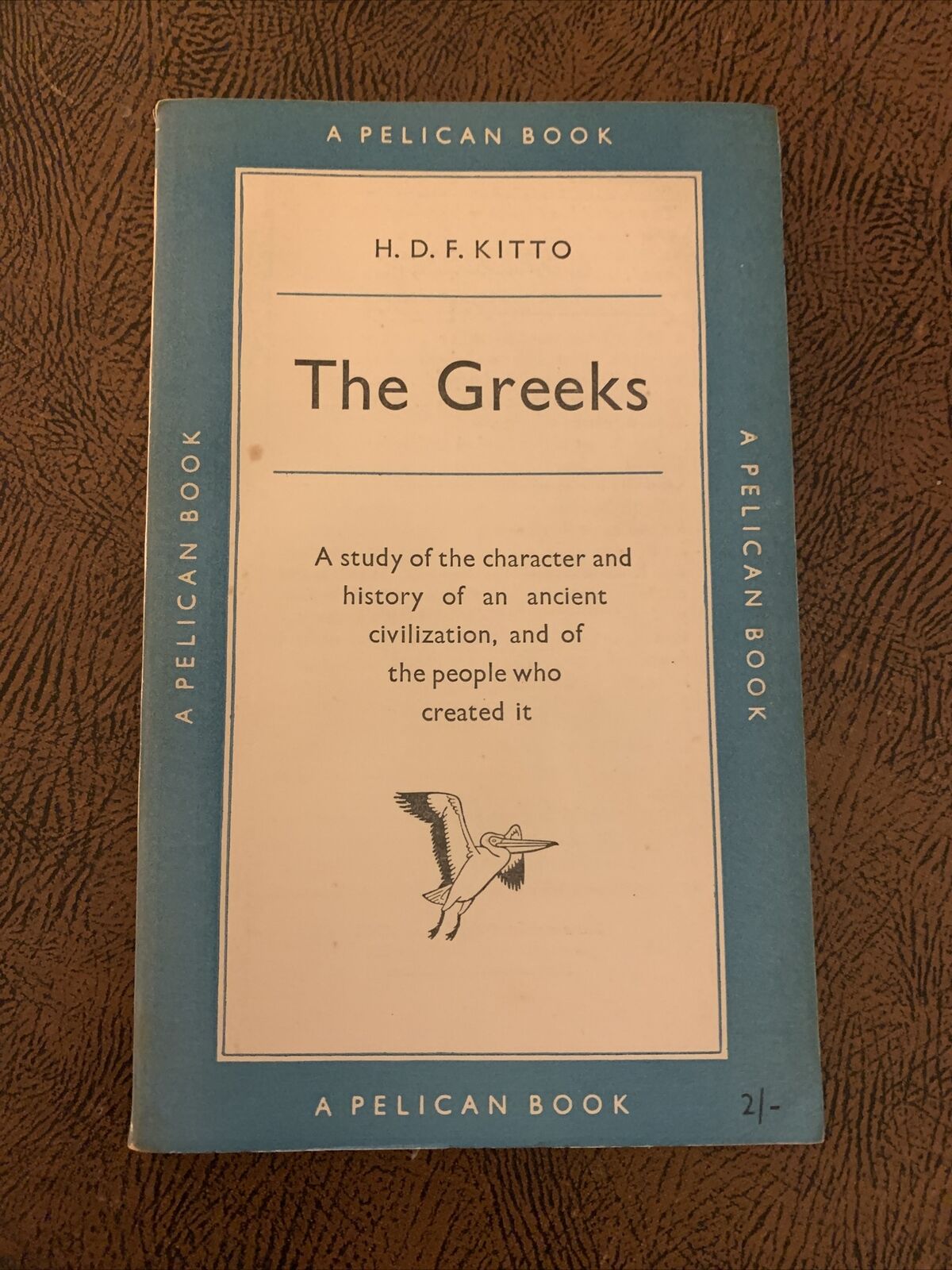 The GREEKS By HDF Kitto  - Pelican Book 1954 Homer The Polis