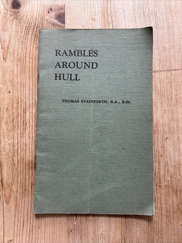 RAMBLES AROUND HULL Thomas Stainforth History Kingston Upon Hull 1948