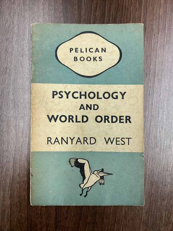 PSYCHOLOGY AND WORLD ORDER Ranyard West - Pelican Book A148 1945 First Edition