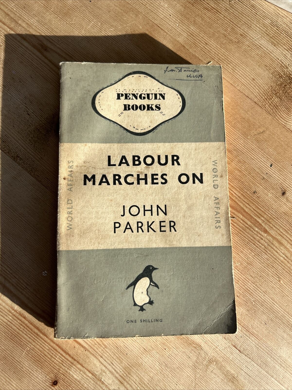 LABOUR MARCHES ON John Parker Penguin Books Triband No 628 1947 World Affairs