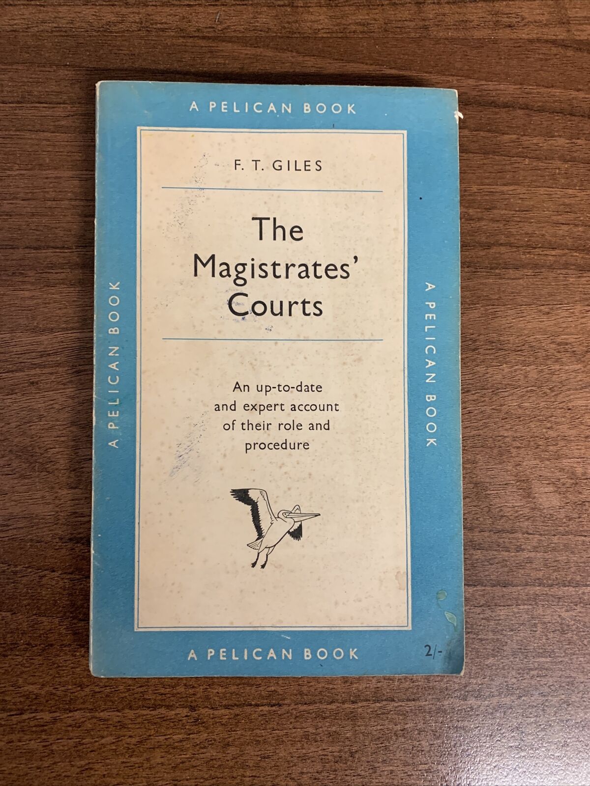 THE MAGISTRATES COURTS By F T Giles PELICAN Books 1951 No A202