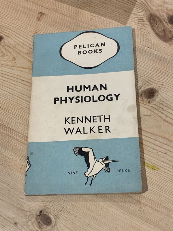 HUMAN PHYSIOLOGY By Kenneth Walker - Pelican Book 1945 No A102