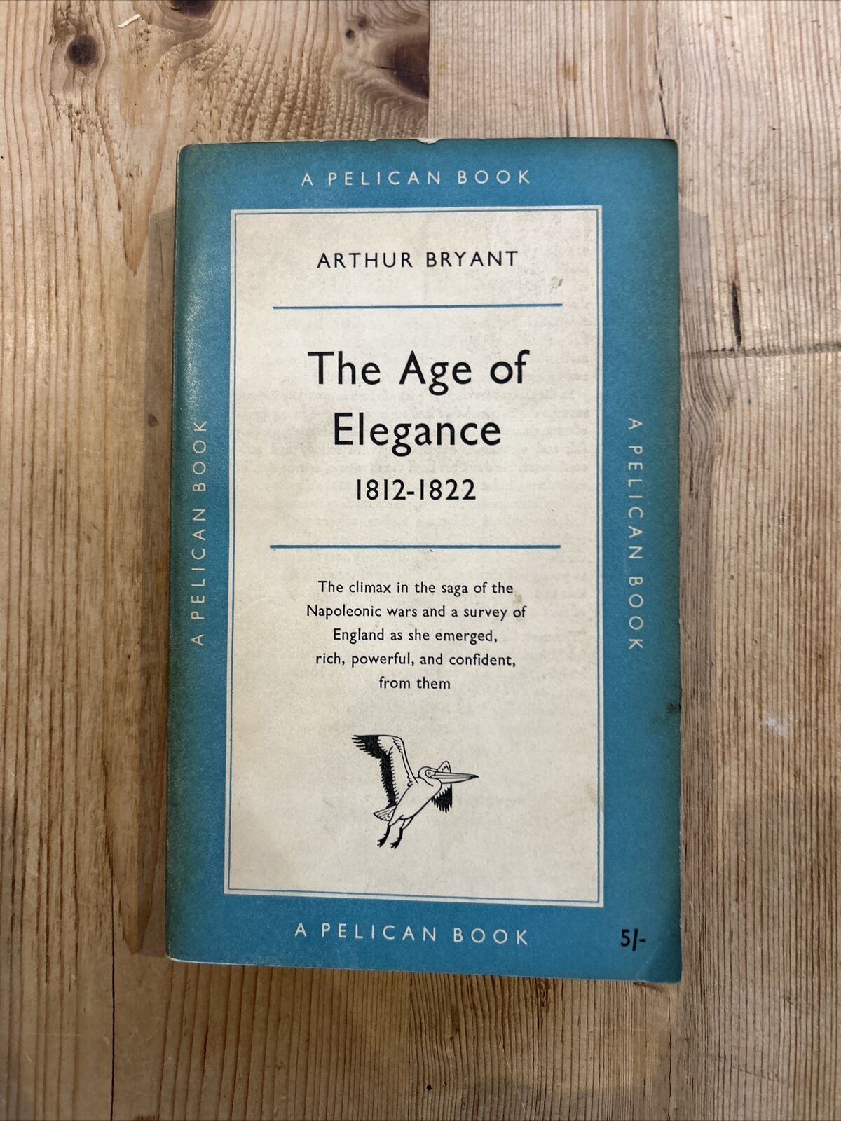 The AGE OF ELEGANCE 1812 - 1822 Arthur Bryant Pelican Book 1958 No A411