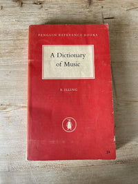 A DICTIONARY OF MUSIC - ROBERT ILLING - Penguin Reference Book 1951 R4