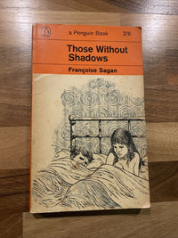 THOSE WITHOUT SHADOWS By Francoise Sagan - Penguin Books No 1654 - 1964 France