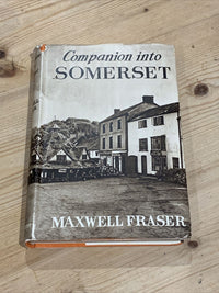 COMPANION INTO SOMERSET by Maxwell Fraser H/BACK 1950 2nd EDITION ILLUST Dust j